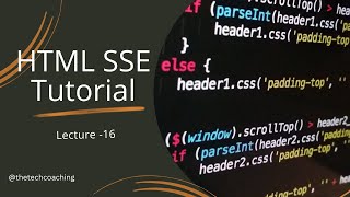 HTML SSE Tutorial | HTML Server-Side Event Tutorial | Lecture 16