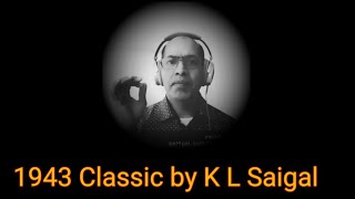 1943 Classic by K L Saigal  - Film: Tansen - by Imtiyaz Talkhani  Dia Jalao Diya Jalao