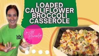 Loaded Cauliflower Broccoli Casserole