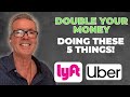 DOUBLE Your Uber & Lyft Income Doing These 5 Things