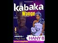 Kabaka Wange By Hany B (Official Audio) Ugandan Latest Music