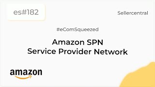 Amazon SPN | How to Access Service Provider Network on Amazon Seller Central- es182