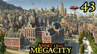 The Global Supply Chain Optimized - Anno 1800 MEGACITY || Hard \u0026 160+ Mods | Part 43