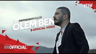 Ramazan Küçük - Ölem Ben ( Official Video ) #rktarz