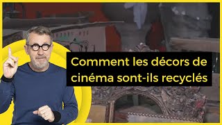 Comment les décors de cinéma sont-ils recyclés - C Jamy