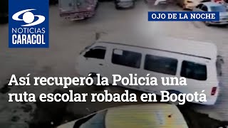 Así recuperó la Policía una ruta escolar robada en Bogotá