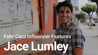 Fohr Card Influencer Features: Jace Lumley