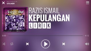 Razis Ismail - Kepulangan Lirik