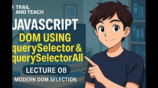 JavaScript Lecture 08 | DOM using querySelector & querySelectorAll | Modern DOM Selection