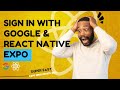 Sign In with Google | React Native Expo | Tutorial 2024