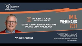 IMILWebinar 1: Dr. Robin Rogers - Extraction of chitin from natural sources using Ionic Liquids