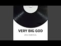 Very Big God