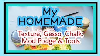 My Homemade Texture Paste/Gesso/Chalk Paint/Mod Podge/Texture Tools recipe with DEMO & Proof