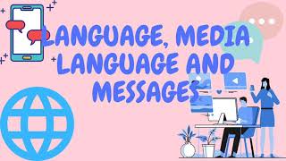 Language, Media Language and Messages