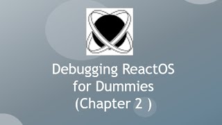 Debugging ReactOS for Dummies ( Chapter 2 )