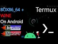 Install Box86/Box64 + Wine on Android [Termux]