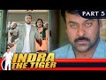 Indra The Tiger (इंद्रा द टाइगर) - PART 5 | Hindi Dubbed Movie | Chiranjeevi, Sonali Bendre
