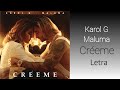 Karol G, Maluma - Créeme (Letra)