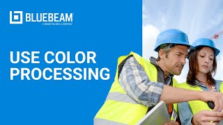 Bluebeam Revu | How To Use Color Processing