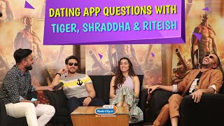 Tiger, Shraddha and Riteish's Hilarious Answers to Dating App Questions | Baaghi 3