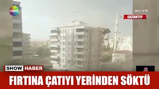 Fırtına çatıyı yerinden söktü