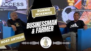 Lifestyle Podcast: Ronnie Mckenzie - Businessman \u0026 Farmer (EP 1)