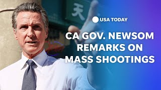 Watch: California Gov. Newsom delivers remarks after mass shootings