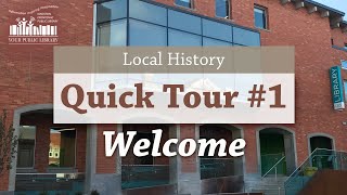 Local History Quick Tour #1 - Welcome: Introduction to the Local History Room