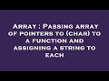 Array : Passing array of pointers to (char) to a function and assigning a string to each