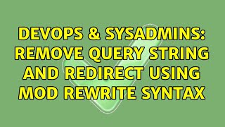 DevOps & SysAdmins: Remove query string and redirect using mod rewrite syntax