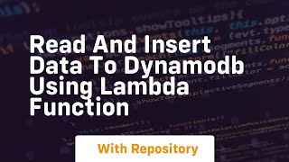 read and insert data to dynamodb using lambda function