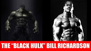 THE BLACK HULK & HIS INSANE STRENGTH! INTERVIEW WITH BILL RICHARDSON STRONGMAN & BODYBUILDER!