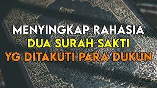 MENYINGKAP RAHASIA DUA SURAH SAKTI YANG DI TAKUTI TUKANG SIHIR DALAM AL QURAN