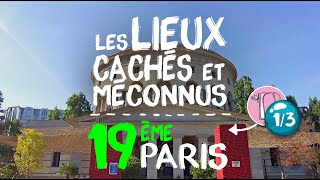 29- Paris caché, secret et méconnus | Visite de Paris 19ème 1/3