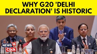 Why G20 'Delhi Declaration' Is "Historic, Pathbreaking", Leaders Explain | G20 Summit 2023 | N18V