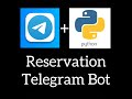 Making Reservation Telegram Bot using Python. Full tutorial how to create your bot for booking!