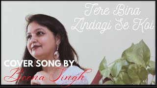 Tere Bina Zindagi Se Koi | Cover Song| Beena Singh | Lata Mangeshkar & Kishore Kumar