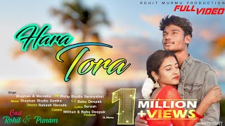 Hara Tora// New Santhali Full Video 2022// Punam & Rohit// Stephan Tudu