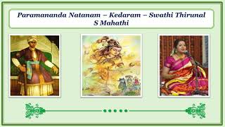 928. Paramananda Natanam - Swathi Thirunal - Kedaram - S Mahathi