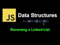 Reversing a Linked List | JavaScript Data Structures