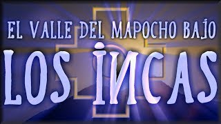 1.5 - El Valle del Mapocho bajo los Incas