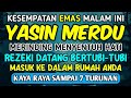 DZIKIR MALAM JUMAT BULAN RAJAB MUSTAJAB !! Pembuka Pintu Rezeki Dari Segala Penjuru, Surat Yasin