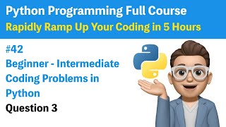 #42 Problem Solving with Python : Loops Question 3