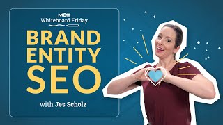 Brand Entity SEO | Whiteboard Friday | Jes Scholz | 4K