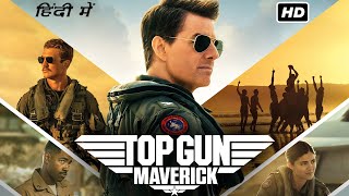 Top Gun Maverick Full Movie In Hindi | Tom Cruise, Val Kilmer, Miles Teller | 1080p HD Fact & Review