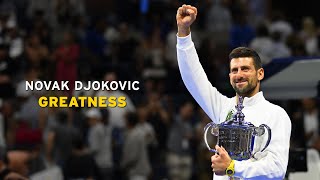 Novak Djokovic: Greatness