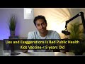 Lies and Exaggerations Re: Kids Vax Under 5 Is Bad Public Health