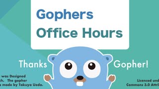 Gophers Office Hours #7 〜とにかく溜まった質問に答える回〜