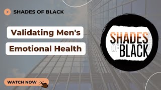 S1E10: Validating Men's Emotional Health