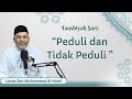 Peduli dan Tidak Peduli || Ustaz Zen Muhammad Al-Hadi